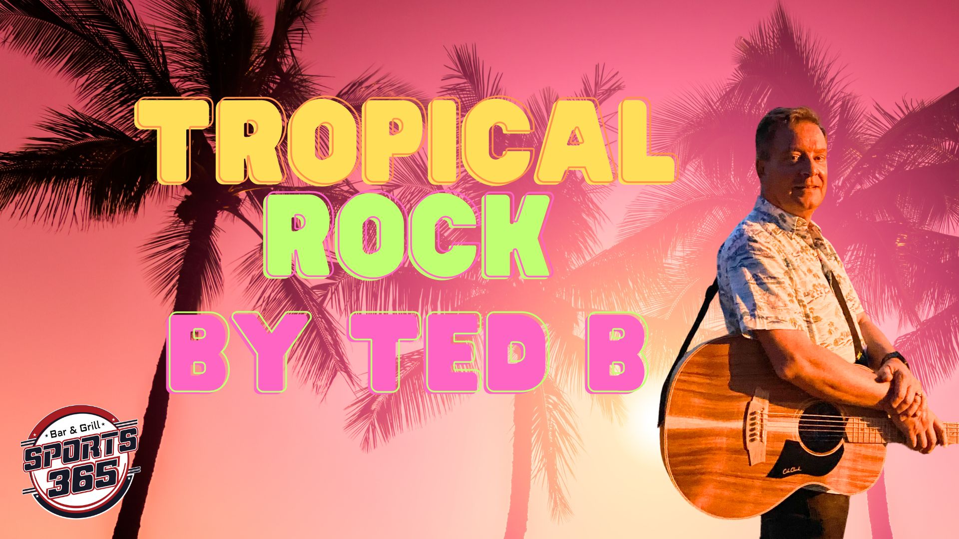 TropRock by Ted B at Sports 365 | Sports 365 Bar and Grill | Sports Bar & Restaurant
